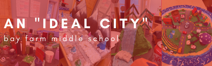 Creating an "Ideal City" | Bay Farm Middle School